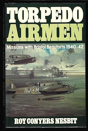 Imagen del vendedor de TORPEDO AIRMEN: Mission with Bristol Beauforts 1940-42 a la venta por Chaucer Bookshop ABA ILAB