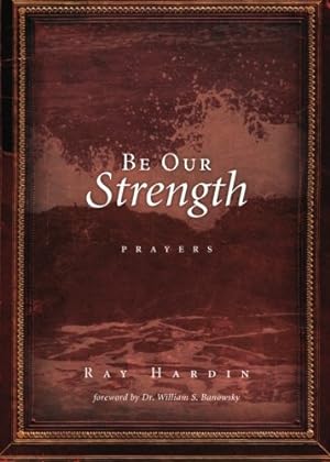 Imagen del vendedor de Be Our Strength: Prayers a la venta por -OnTimeBooks-