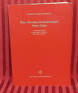 Imagen del vendedor de Rom, Ravenna, Konstantinopel, Naher Osten : gesammelte Studien zur sptantiken Architektur, Kunst u. Geschichte. a la venta por Buchhandlung Neues Leben