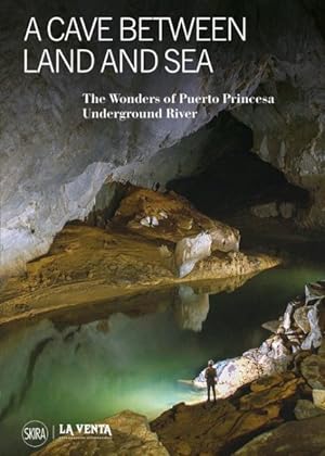 Seller image for Cave Between Land and Sea : The Wonders of the Puerto Princesa Underground River for sale by GreatBookPrices
