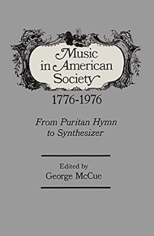 Bild des Verkufers fr Music in American Society: From Puritan Hymn to Synthesizer zum Verkauf von WeBuyBooks
