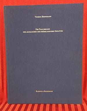 Die Polychromie der archaischen und frühklassischen Skulptur. +++ signiert vom Verfasser +++ Mit ...