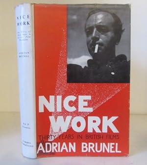 Seller image for Nice Work; The Story of Thirty Years in British Film Production for sale by BRIMSTONES