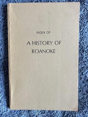 Bild des Verkufers fr Index of A History of Roanoke zum Verkauf von Tiber Books