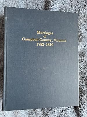 Image du vendeur pour Marriages of Campbell County Virginia, 1782-1810 mis en vente par Tiber Books