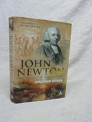 Seller image for JOHN NEWTON: FROM DISGRACE TO AMAZING GRACE. [SIGNED BY THE AUTHOR] for sale by Gage Postal Books