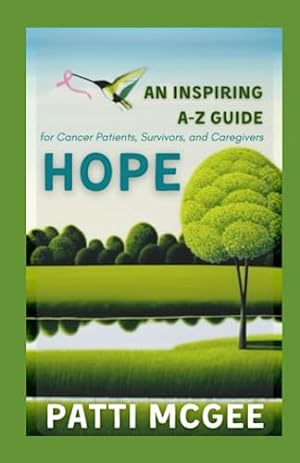 Seller image for Hope An Inspiring A-Z Guide for Cancer Patients, Survivors and Caregivers for sale by ZBK Books