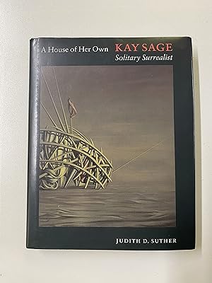 Imagen del vendedor de A House of Her Own: Kay Sage, Solitary Surrealist a la venta por Amnesty Bookshop London