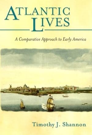 Immagine del venditore per Atlantic Lives: A Comparative Approach to Early America venduto da ZBK Books