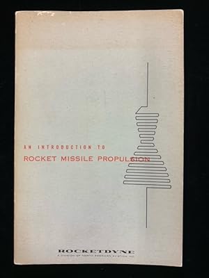 An Introduction to Rocket Missile Propulsion: A Technical Training Publication