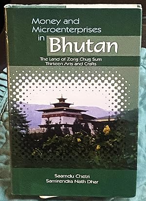 Money and Microenterprises in Bhutan, The Land Of Zorig Chug Sum, Thirteen Arts and Crafts