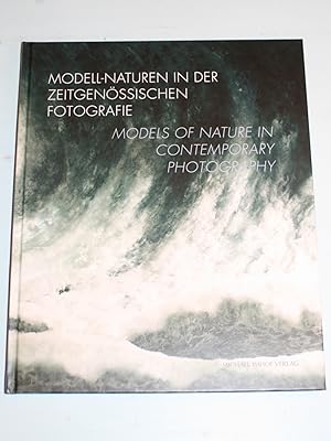 Bild des Verkufers fr Modell-Naturen in der zeitgenssischen Fotografie / Models of Nature in contemporary Photography. zum Verkauf von Antiquariat Diderot