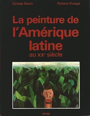 Imagen del vendedor de La peinture de l'Amrique latine au XXe sicle : identit et modernit a la venta por Papier Mouvant
