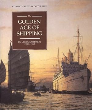 Seller image for The Golden Age of Shipping: The Classic Merchant Ship 1900-1960 for sale by ZBK Books