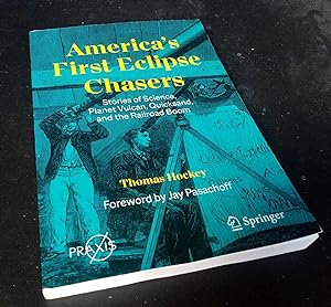 Seller image for America s First Eclipse Chasers: Stories of Science, Planet Vulcan, Quicksand, and the Railroad Boom for sale by Denton Island Books