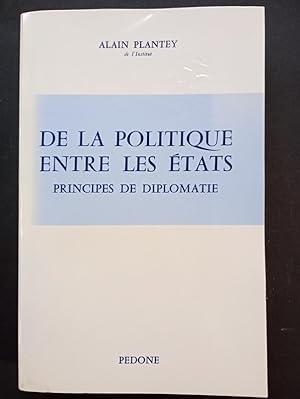 Imagen del vendedor de De la politique entre les tats - Principes de diplomatie a la venta por Librairie de l'Avenue - Henri  Veyrier