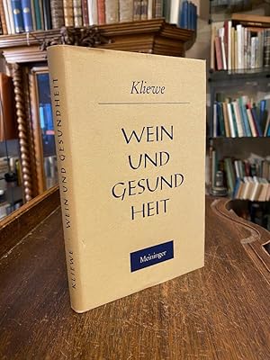 Wein und Gesundheit : Eine ärztliche Studie über den Weingenuß.