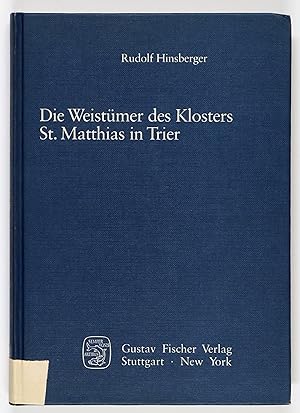 Imagen del vendedor de Die Weistmer des Klosters St. Matthias in Trier. Studien zur Entwicklung d. lndl. Rechts im frhmodernen Territorialstaat. a la venta por Antiquariat Peter Fritzen