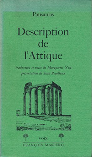 Seller image for Description de l'Attique : Livre I, I-XXXIX, 3 - Prface de Jean Pouilloux - Traduction et notes de Marguerite Yon - Table des cartes, plans for sale by Ammareal