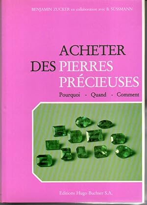 Acheter des pierres précieuses. Pourquoi. Quand. Comment. Guide d'achat des rubis, saphirs, émera...