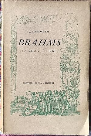 Imagen del vendedor de Brahms. La vita, le opere a la venta por Libreria Il Morto da Feltre