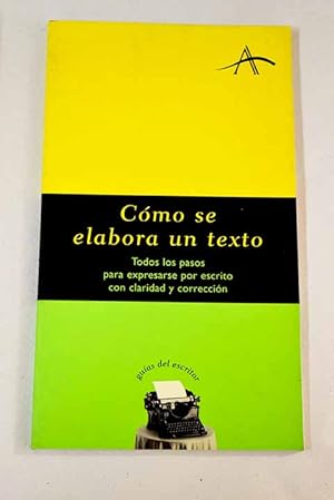 Imagen del vendedor de Cmo se elabora un texto a la venta por Alcan Libros