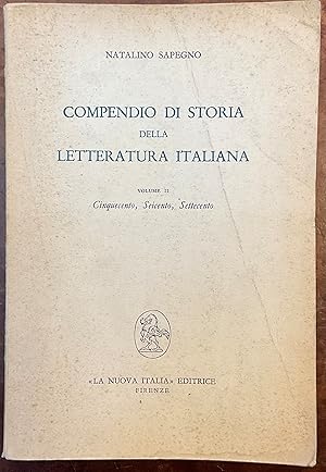 Compendio di storia della letteratura italiana. Vol. II: Cinquecento, Seicento, Settecento