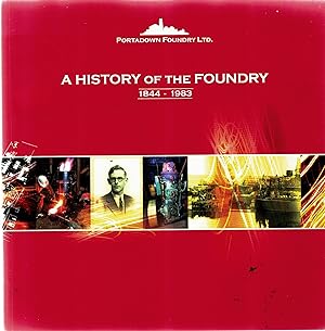 Seller image for A History of " The Foundry" - 1844-1983 ( Portadown Foundry Ltd ) for sale by Saintfield Antiques & Fine Books