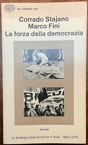 La forza della democrazia. La strategia della tensione in Italia 1969-1976