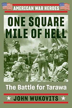 Seller image for One Square Mile of Hell: The Battle for Tarawa (American War Heroes) for sale by Reliant Bookstore