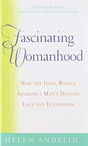 Imagen del vendedor de Fascinating Womanhood: How the ideal women awakens a Man's Deepest Love and tenderness a la venta por -OnTimeBooks-