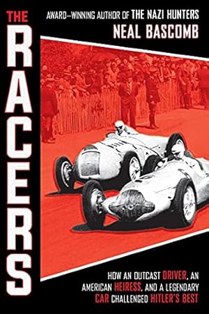 Image du vendeur pour The Racers: How an Outcast Driver, an American Heiress, and a Legendary Car Challenged Hitler's Best (Scholastic Focus) mis en vente par ZBK Books