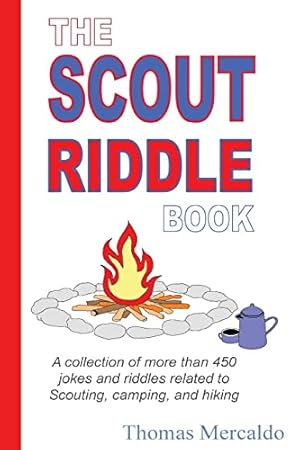 Bild des Verkufers fr The Scout Riddle Book: A collection of more than 450 jokes and riddles related to Scouting, camping, and hiking (Scout Fun Books) zum Verkauf von ZBK Books