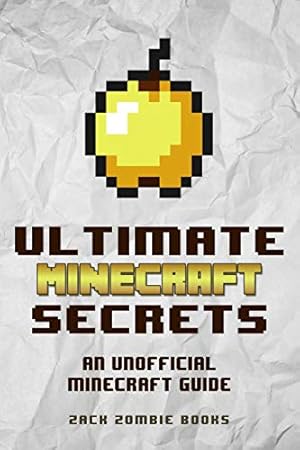 Bild des Verkufers fr Ultimate Minecraft Secrets: An Unofficial Guide to Minecraft Tips, Tricks and Hints You May Not Know zum Verkauf von ZBK Books