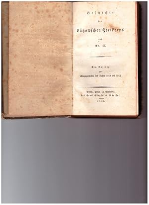 Geschichte des Lützowschen Freikorps. Ein Beitrag zur Kriegsgeschichte der Jahr 1813 und 1814.