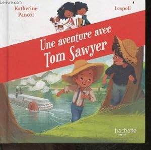 Image du vendeur pour Une aventure avec Tom Sawyer - collection Au pays des livres mis en vente par Le-Livre