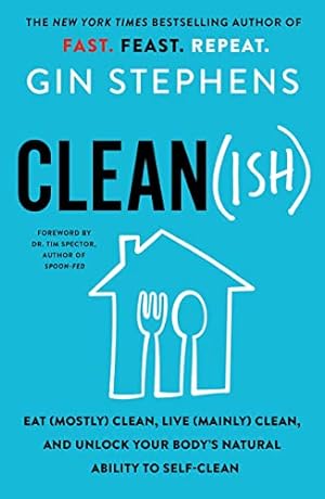 Seller image for Clean(ish): Eat (Mostly) Clean, Live (Mainly) Clean, and Unlock Your Body's Natural Ability to Self-Clean for sale by ZBK Books