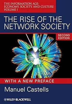 Imagen del vendedor de The Rise of the Network Society: Information Age: Economy, Society, and Culture v. 1 (Information Age Series): The Information Age: Economy, Society, and Culture Volume I: 7 a la venta por WeBuyBooks