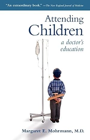 Seller image for Attending Children: A Doctor's Education for sale by ZBK Books