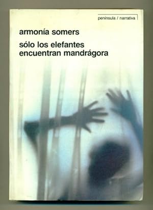 Imagen del vendedor de SOLO LOS ELEFANTES ENCUENTRAN MANDRAGORA a la venta por Ducable Libros