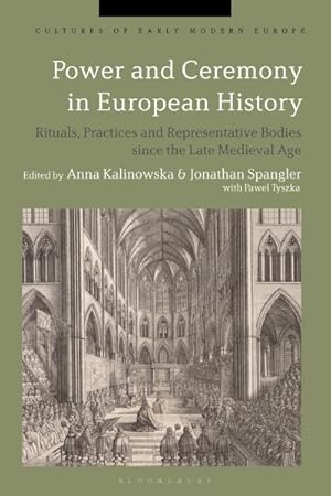 Seller image for Power and Ceremony in European History : Rituals, Practices and Representative Bodies Since the Late Middle Ages for sale by GreatBookPrices