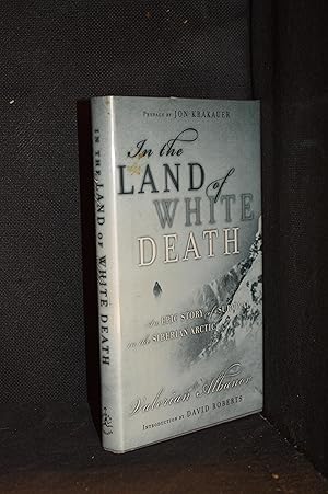 In the Land of White Death; An Epic Story of Survival in the Siberian Arctic