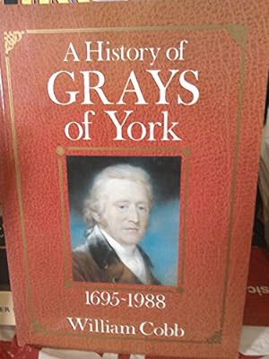 Bild des Verkufers fr A History of Grays of York, 1695-1988 zum Verkauf von WeBuyBooks