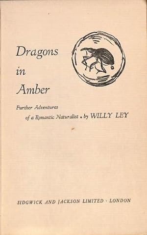 Bild des Verkufers fr Dragons in amber: Further adventures of a romantic naturalist zum Verkauf von WeBuyBooks