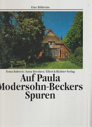 Bild des Verkufers fr Auf Paula Modersohn-Beckers Spuren. Eine Bildereise. zum Verkauf von Ant. Abrechnungs- und Forstservice ISHGW