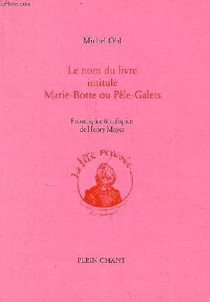 Bild des Verkufers fr Le nom du livre intitul Marie-Botte ou Ple-Galets. zum Verkauf von Le-Livre