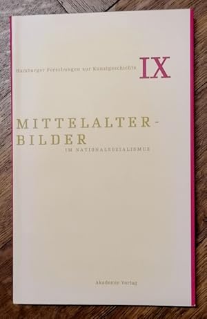 Bild des Verkufers fr Mittelalterbilder im Nationalsozialismus. Hrsg. von Maike Steinkamp und Bruno Reudenbach. zum Verkauf von Antiquariat J. Kitzinger