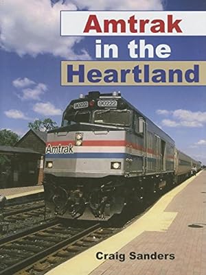 Bild des Verkufers fr Amtrak in the Heartland (Railroads Past and Present) zum Verkauf von ZBK Books
