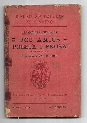 Dos Amics - Poesia i Prosa. Biblioteca Popular de L'Avenç nº 105 1910