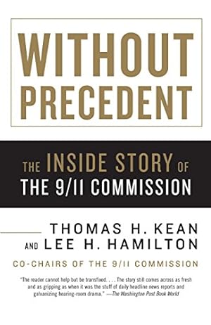 Immagine del venditore per Without Precedent: The Inside Story of the 9/11 Commission venduto da ZBK Books
